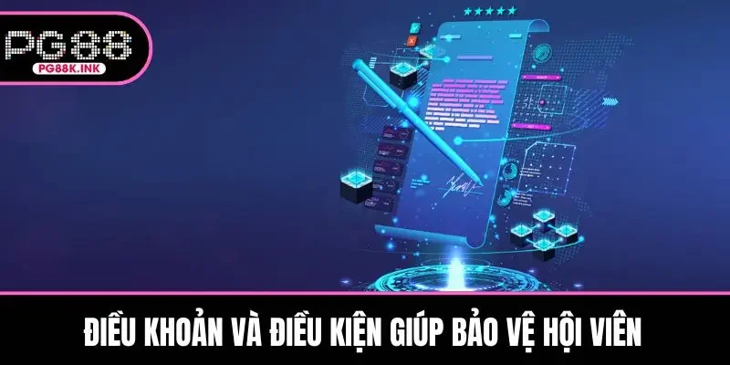 Điều khoản và điều kiện giúp bảo vệ hội viên