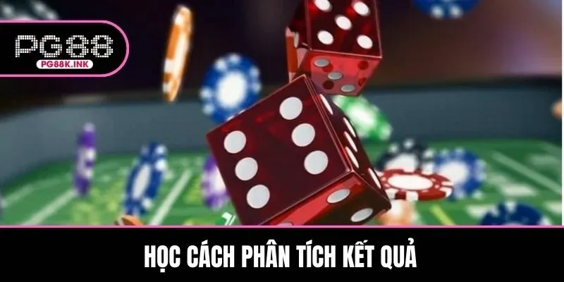 Kinh nghiệm chơi Sicbo là học cách phân tích kết quả
